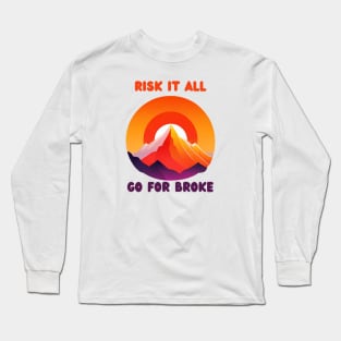 Go For Broke Long Sleeve T-Shirt